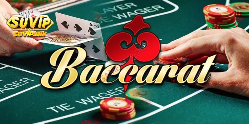 Một số chiến thuật chơi Baccarat tại Suvip